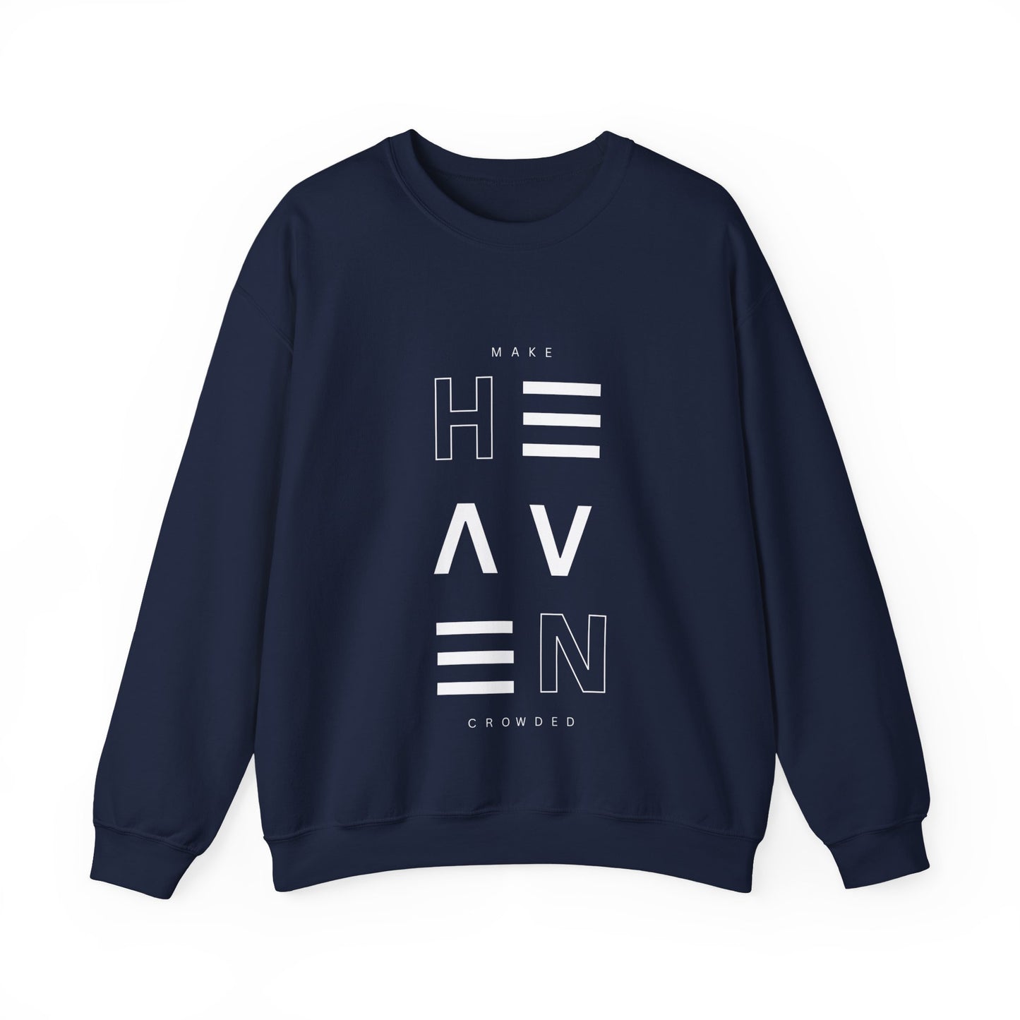 Make HEAVEN Crowded - Unisex Sweatshirt