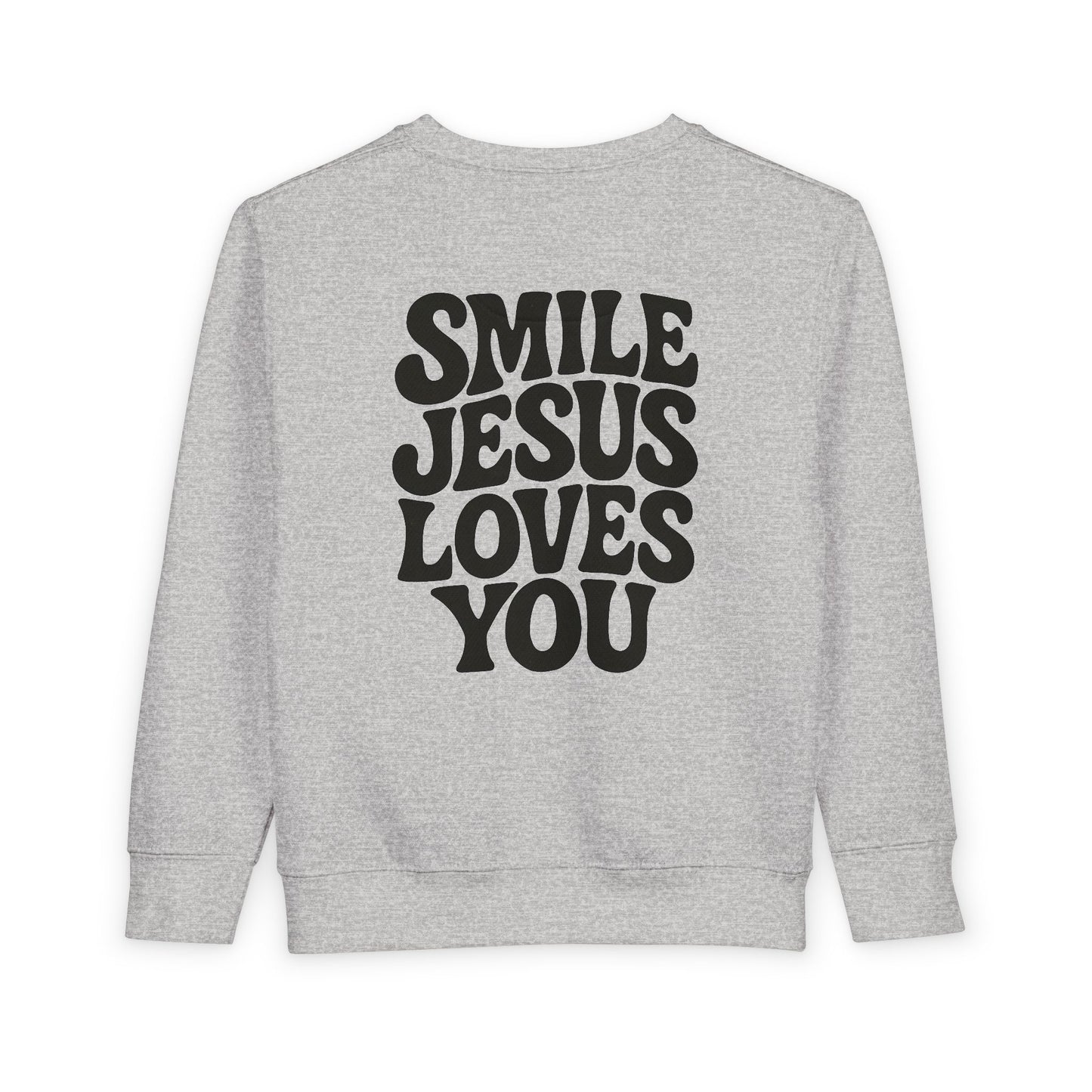 Toddler Sweatshirt - Smile Jesus Loves You