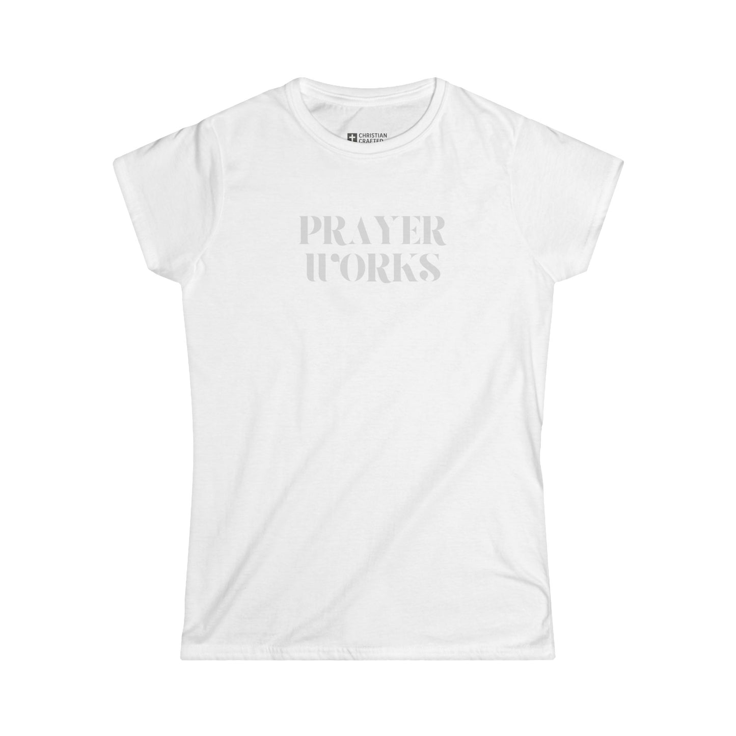 Prayer Works Christian Womens T-Shirt | Modern Faith-Based Apparel