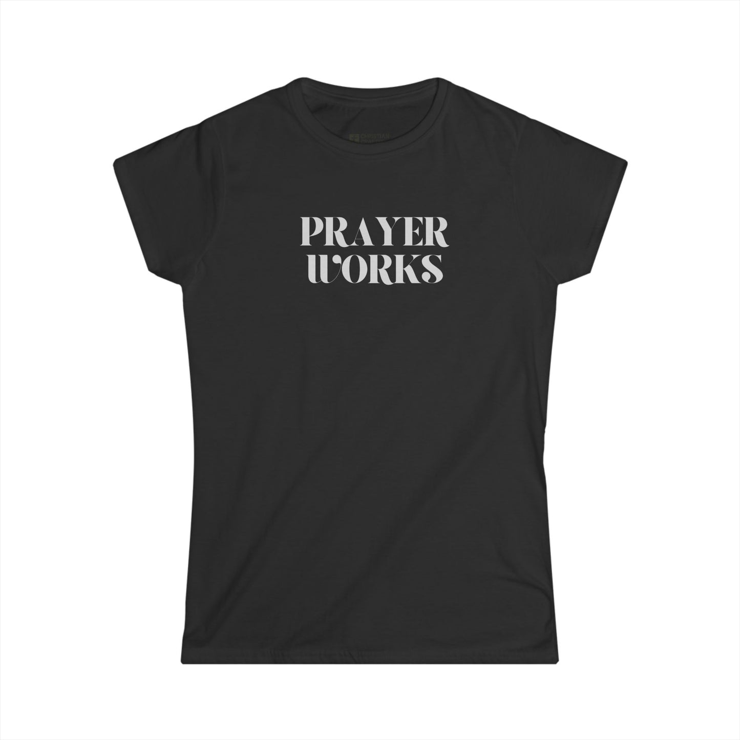 Prayer Works Christian Womens T-Shirt | Modern Faith-Based Apparel