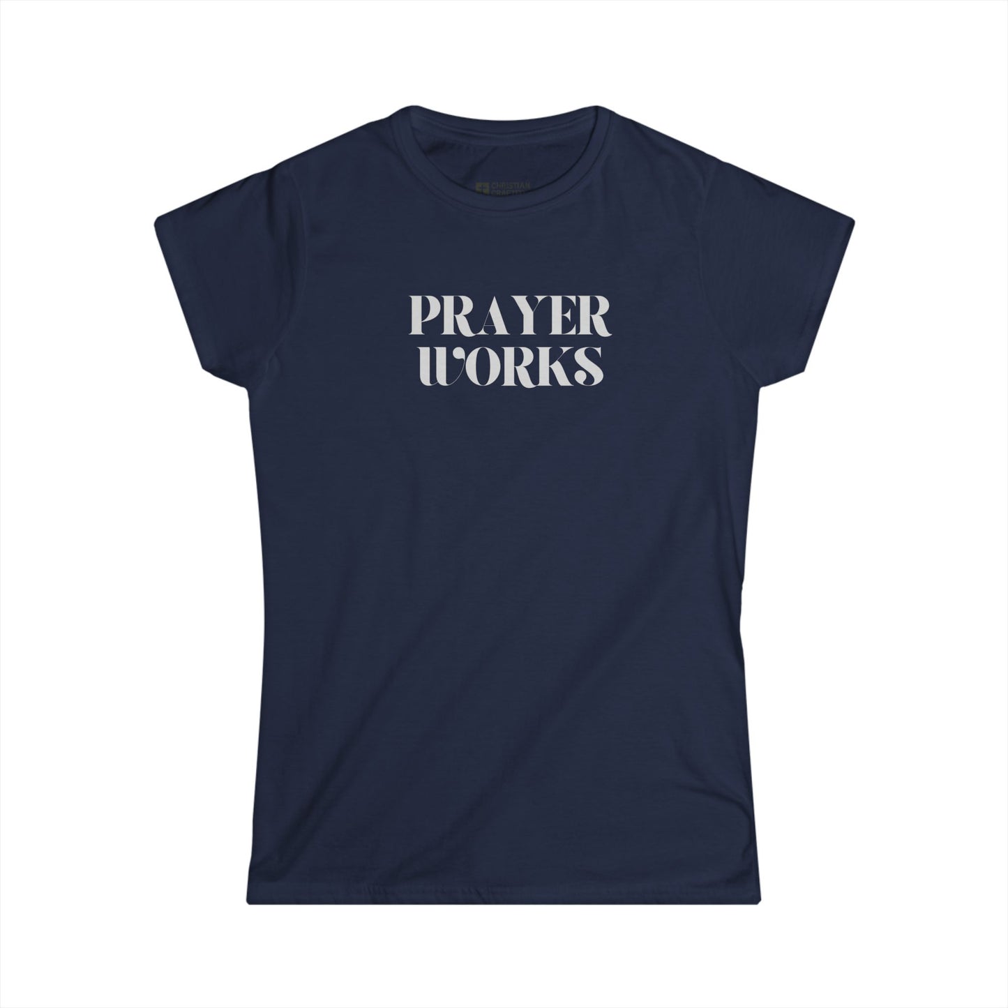 Prayer Works Christian Womens T-Shirt | Modern Faith-Based Apparel