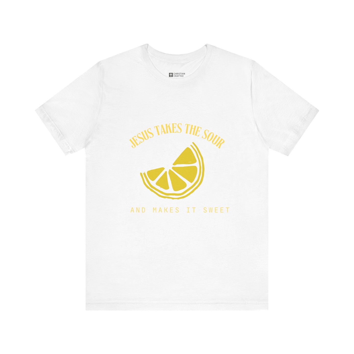 Jesus Takes the Sour & Makes It Sweet Christian T-Shirt – Faith-Inspired Graphic Tee