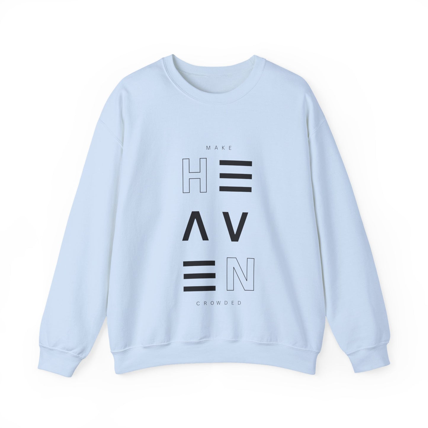 Make HEAVEN Crowded - Unisex Sweatshirt